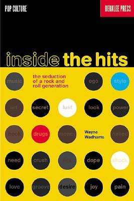Inside the Hits: The Seduction of a Rock and Roll Generation by Wadhams, Wayne