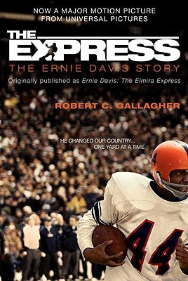 The Express: The Ernie Davis Story by Gallagher, Robert C.