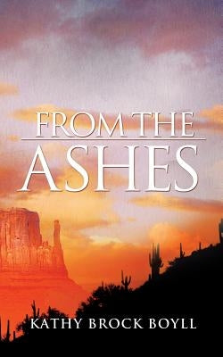 From the Ashes by Boyll, Kathy Brock