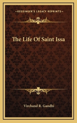The Life of Saint Issa by Gandhi, Virchand R.