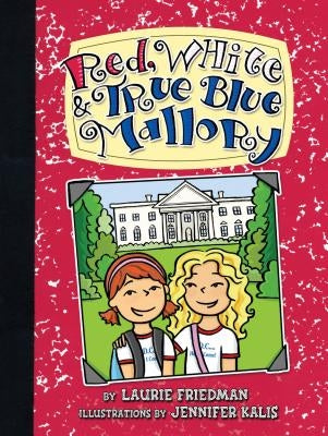 Red, White & True Blue Mallory by Friedman, Laurie