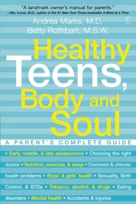 Healthy Teens, Body and Soul: A Parent's Complete Guide by Marks, Andrea