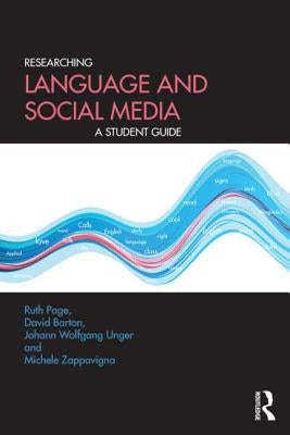 Researching Language and Social Media: A Student Guide by Page, Ruth
