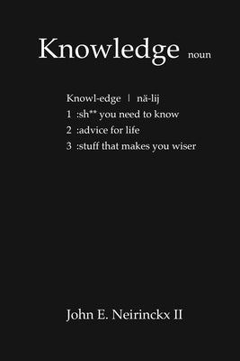 Knowledge - Advice for LIfe by Neirinckx, John