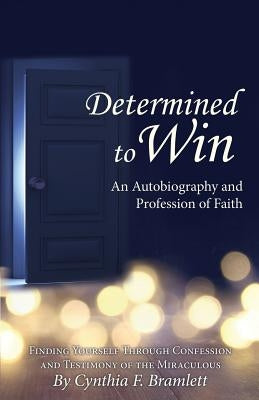 Determined to Win by Bramlett, Cynthia F.