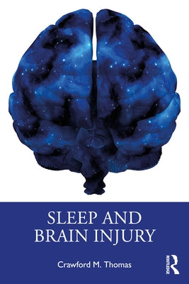 Sleep and Brain Injury by Thomas, Crawford M.