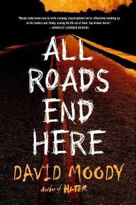 All Roads End Here by Moody, David