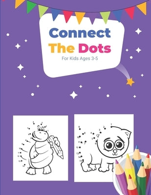 Connect The Dots for kids ages 3-5: Cute Animals Dot To Dot Activity Book by Kidpress, Shr