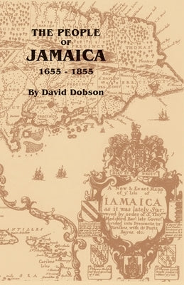 People of Jamaica, 1655-1855 by Dobson, David