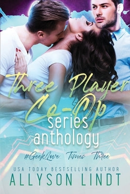 Three Player Co-Op Series Anthology by Lindt, Allyson