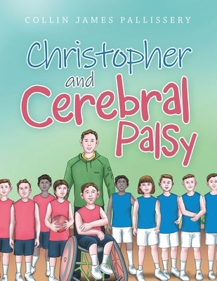 Christopher and Cerebral Palsy by Pallissery, Collin James