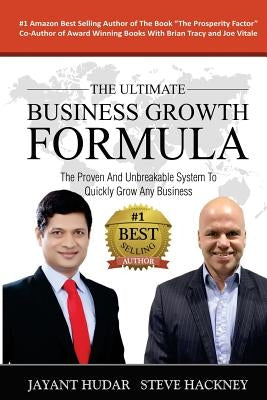 The Ultimate Business Growth Formula: The Proven & Unbreakable System To Quickly Grow Any Business by Hackney, Steve Hackney