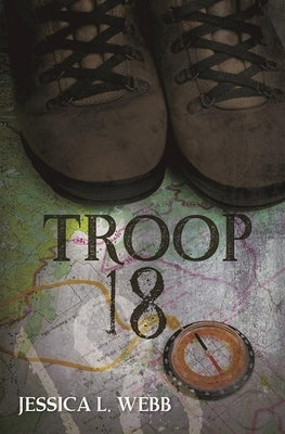 Troop 18 by Webb, Jessica L.