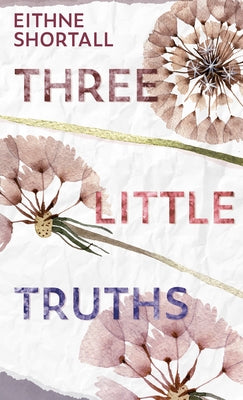 Three Little Truths by Shortall, Eithne