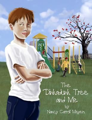 The Dinkadunk Tree and Me by Meyers, Nancy Carroll
