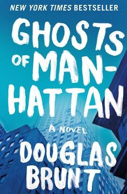 Ghosts of Manhattan by Brunt, Douglas