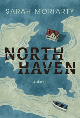 North Haven by Moriarty, Sarah