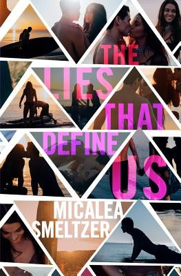 The Lies That Define Us by Smeltzer, Micalea