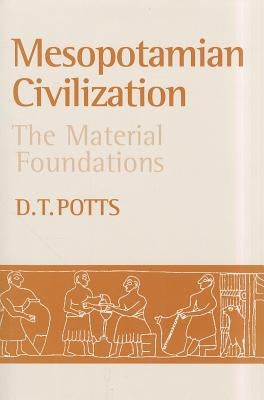 Mesopotamian Civilization: Environmental Change and Social Justice by Potts, D. T.