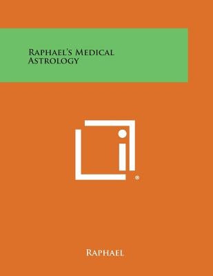 Raphael's Medical Astrology by Raphael, David