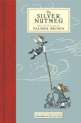 The Silver Nutmeg: The Story of Anna Lavinia and Toby by Brown, Palmer