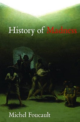 History of Madness by Foucault, Michel