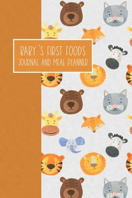 Baby's First Foods Journal and Meal Planner: Weaning Diary Keepsake - Animals Orange by Stephens, Kara