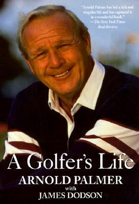 A Golfer's Life by Palmer, Arnold