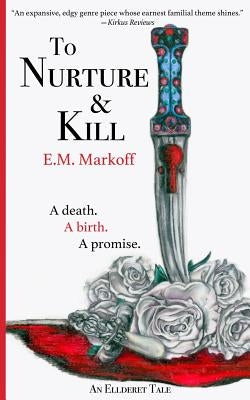 To Nurture & Kill by Markoff, E. M.