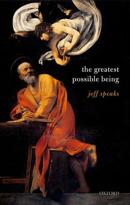 The Greatest Possible Being by Speaks, Jeff