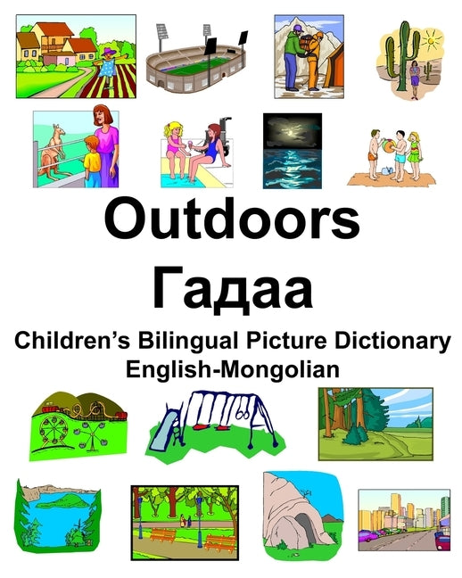 English-Mongolian Outdoors/Гадаа Children's Bilingual Picture Dictionary by Carlson, Richard