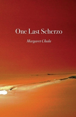 One Last Scherzo by Chula, Margaret