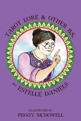 Tarot Lore & Other B.S. by McDowell, Peggy