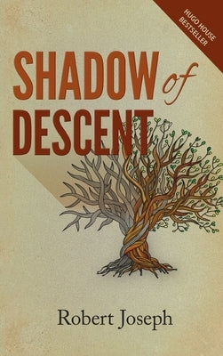 Shadow of Descent by Joseph, Robert