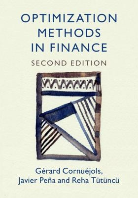 Optimization Methods in Finance by Cornuéjols, Gérard