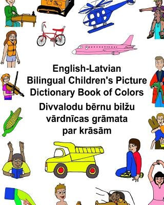English-Latvian Bilingual Children's Picture Dictionary Book of Colors by Carlson, Kevin