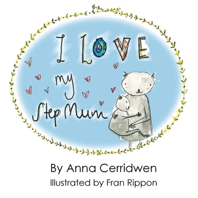 I Love My Step Mum by Cerridwen, Anna
