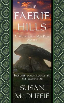 The Faerie Hills: A Muirteach MacPhee Mystery by McDuffie, Susan