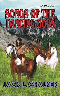 Songs of the Dancing Gods (Dancing Gods: Book Four) by Chalker, Jack L.