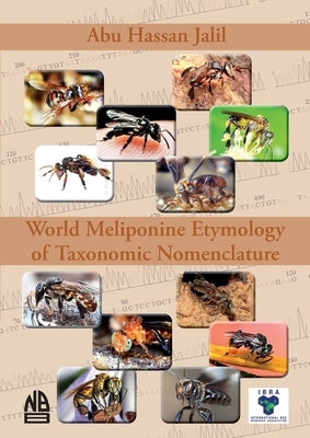 World Meliponine Taxonomy Nomenclature by Hassan Jalil, Abu