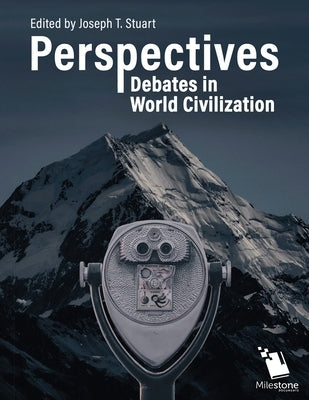 Perspectives: Debates in World Civilization by Stuart, Joseph T.