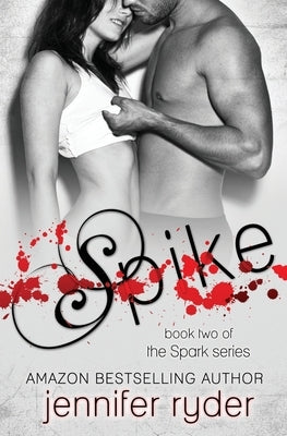 Spike (Spark series #2) by Ryder, Jennifer