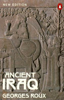 Ancient Iraq: Third Edition by Roux, Georges