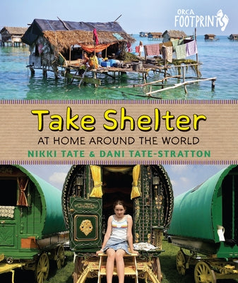 Take Shelter: At Home Around the World by Tate, Nikki
