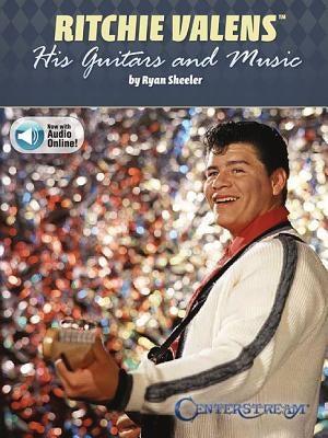 Ritchie Valens: His Guitars and Music by Sheeler, Ryan