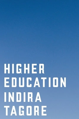 Higher Education by Tagore, Indira