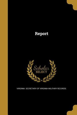 Report by Virginia Secretary of Virginia Military