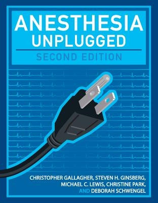 Anesthesia Unplugged by Gallagher, Christopher