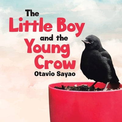 The Little Boy and the Young Crow by Sayao, Otavio