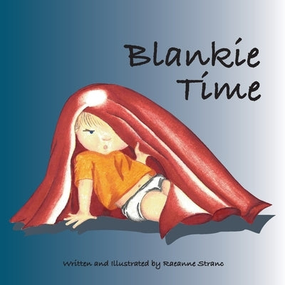 Blankie Time by Stranc, Raeanne